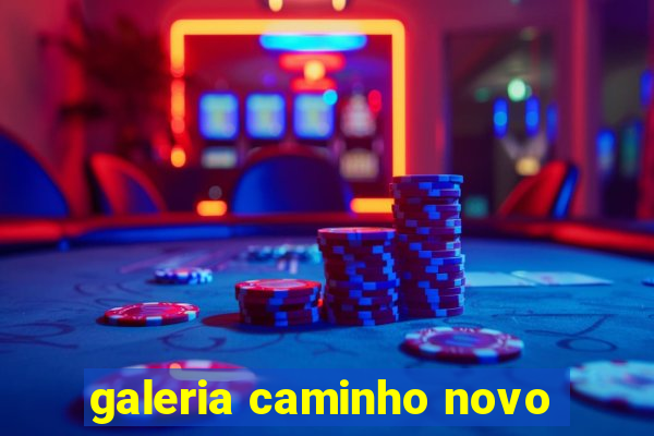 galeria caminho novo